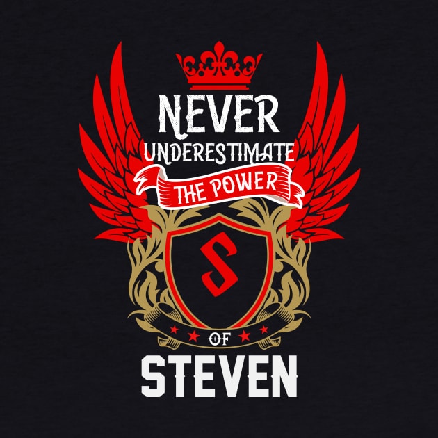 Never Underestimate The Power Steven | Steven First Name, Steven Family Name, Steven Surname by TuckerMcclainKNVUu